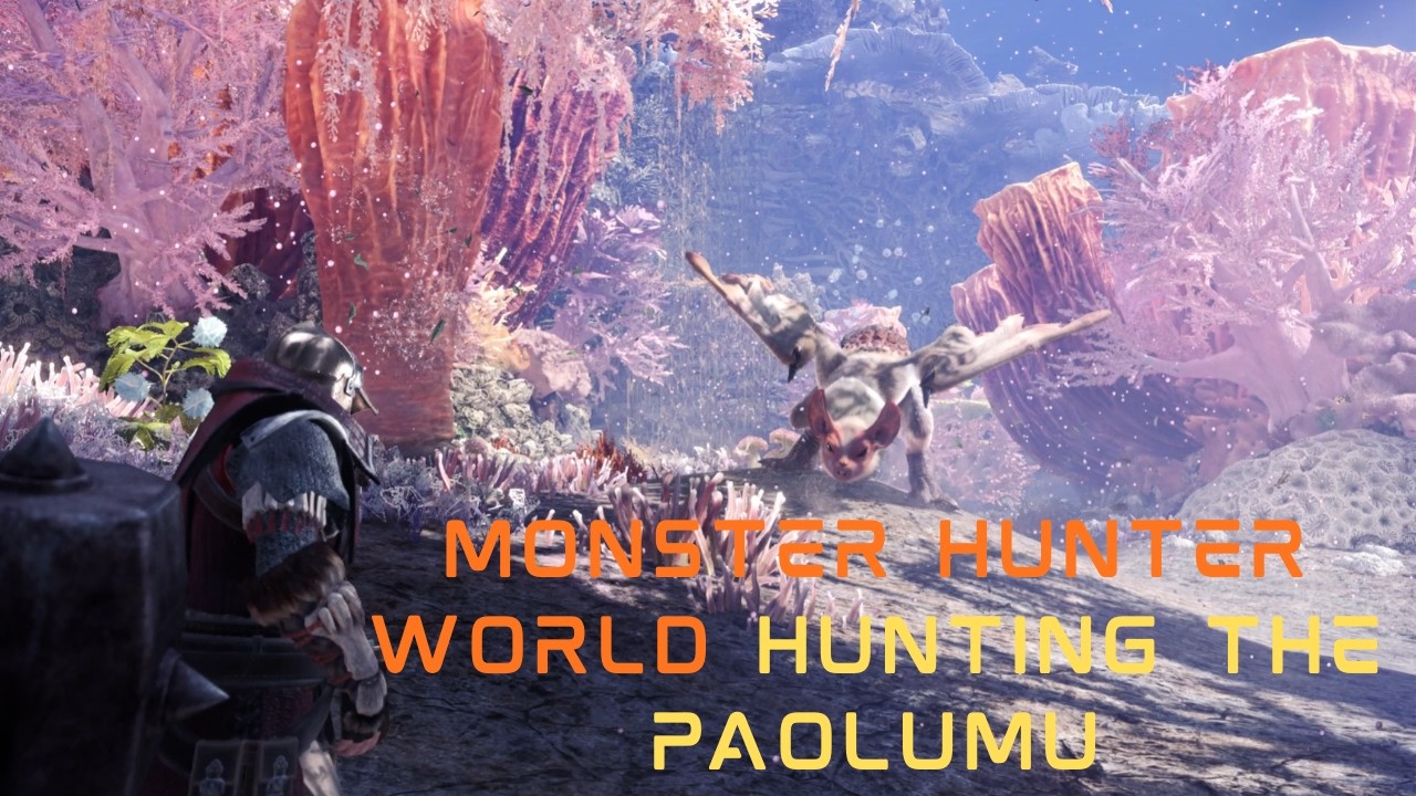 Monster Hunter World Hunting The Paolumu