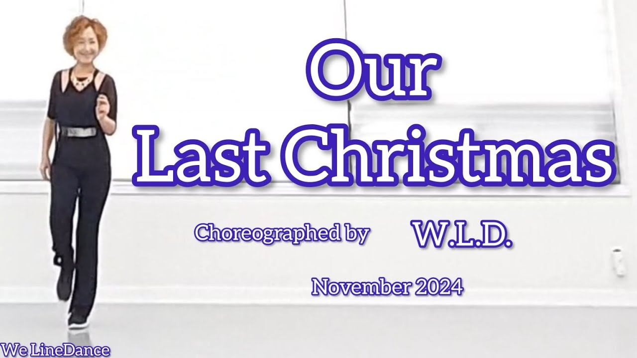Our Last Christmas  linedance  - easy Intermediate  - W.L.D. - November 2024