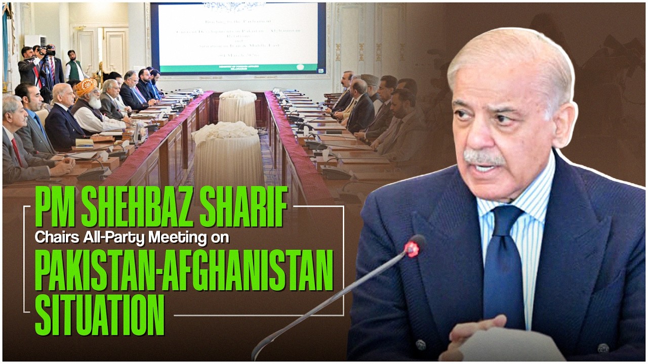 PM Shehbaz Sharif Chairs All-Party Meeting on Pakistan-Afghanistan Situation