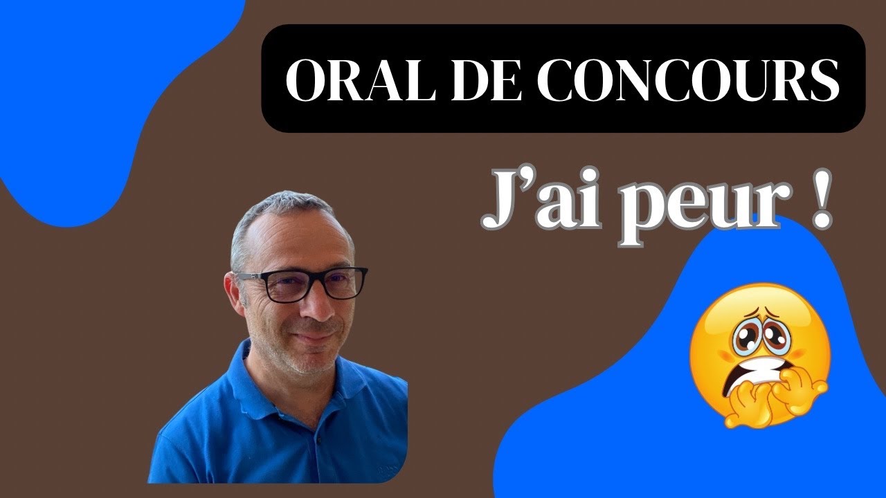 Oral de concours : j’ai peur !