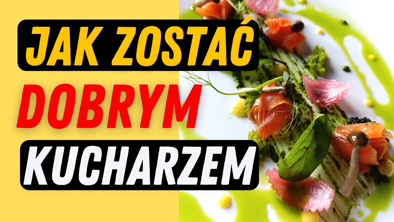🟡 ZRÓB TE RZECZY, By Zostać Dobrym Kucharzem / Jak Zrobić Trening Podniebienia? Szef Kuchni Michał M