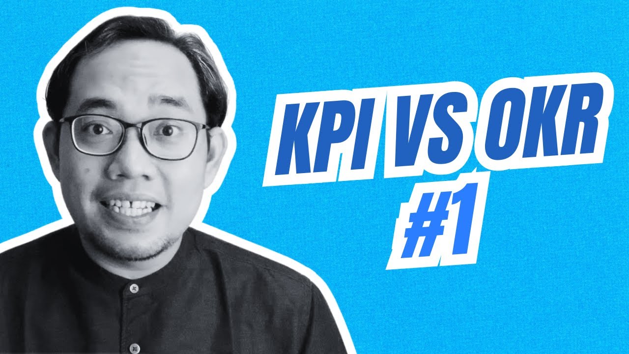 KPI vs OKR Part 1 (Definisi & Sejarah)