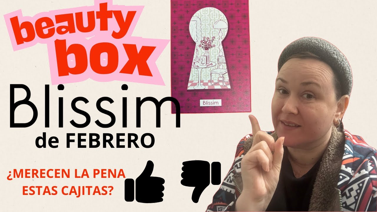 DESTRIPANDO BEAUTY BOX DE FEBRERO DE BLISSIM