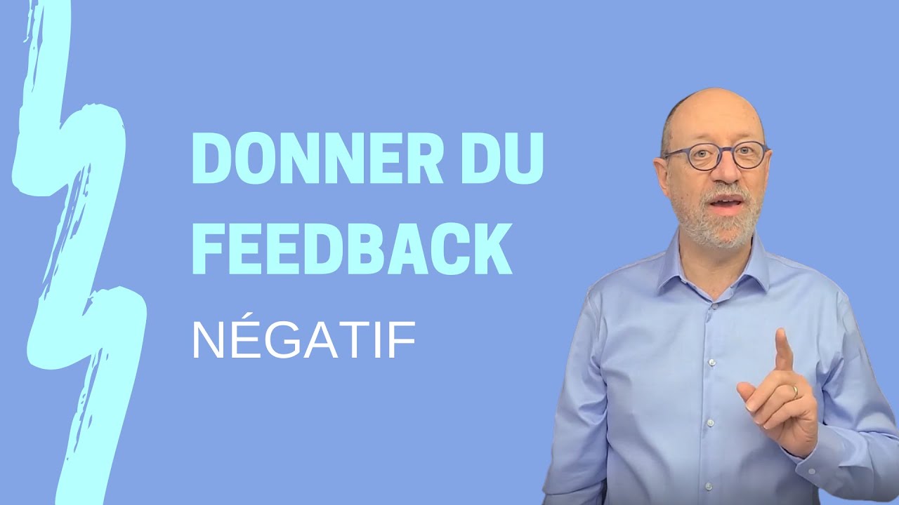Donner du feedback négatif | l'art de donner du feedback