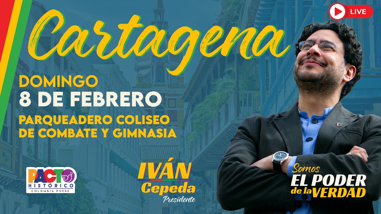 EN DIRECTO: IVÁN CEPEDA EN CARTAGENA