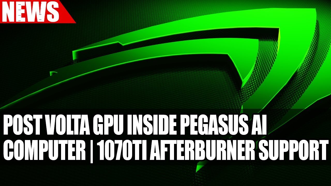 Nvidia Unveil Post Volta GPU Inside Pegasus AI Computer | GTX 1070 Ti AfterBurner Support