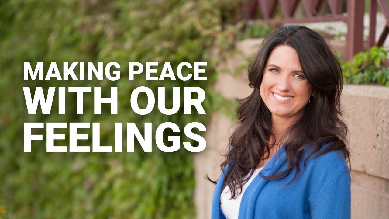 Making Peace with Our Feelings