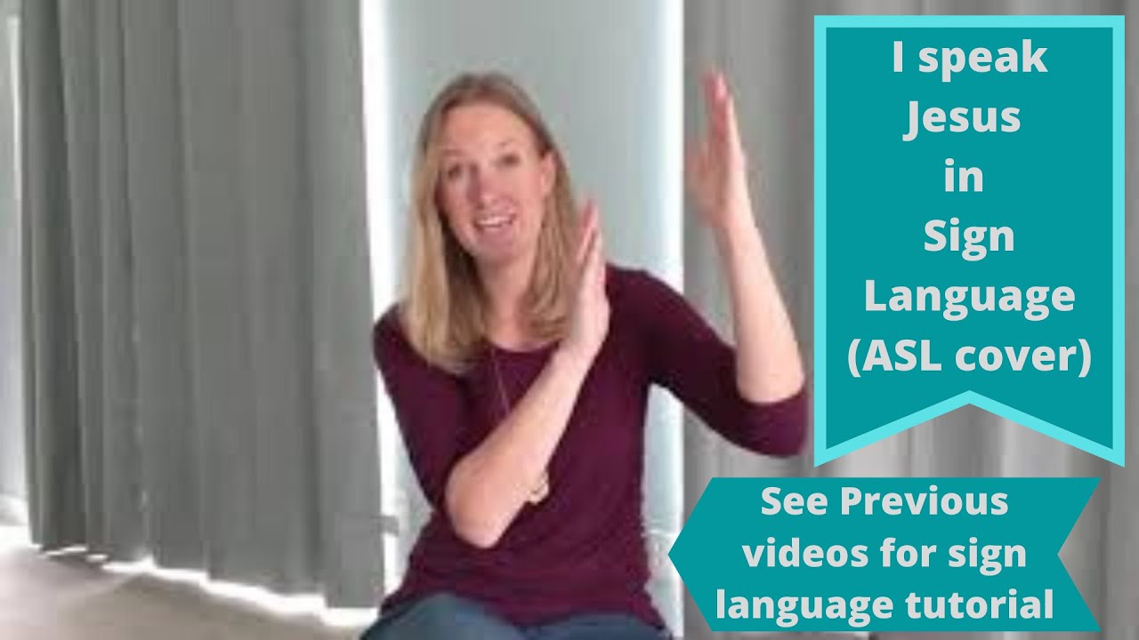 I speak Jesus ASL Cover Part 7 of 7