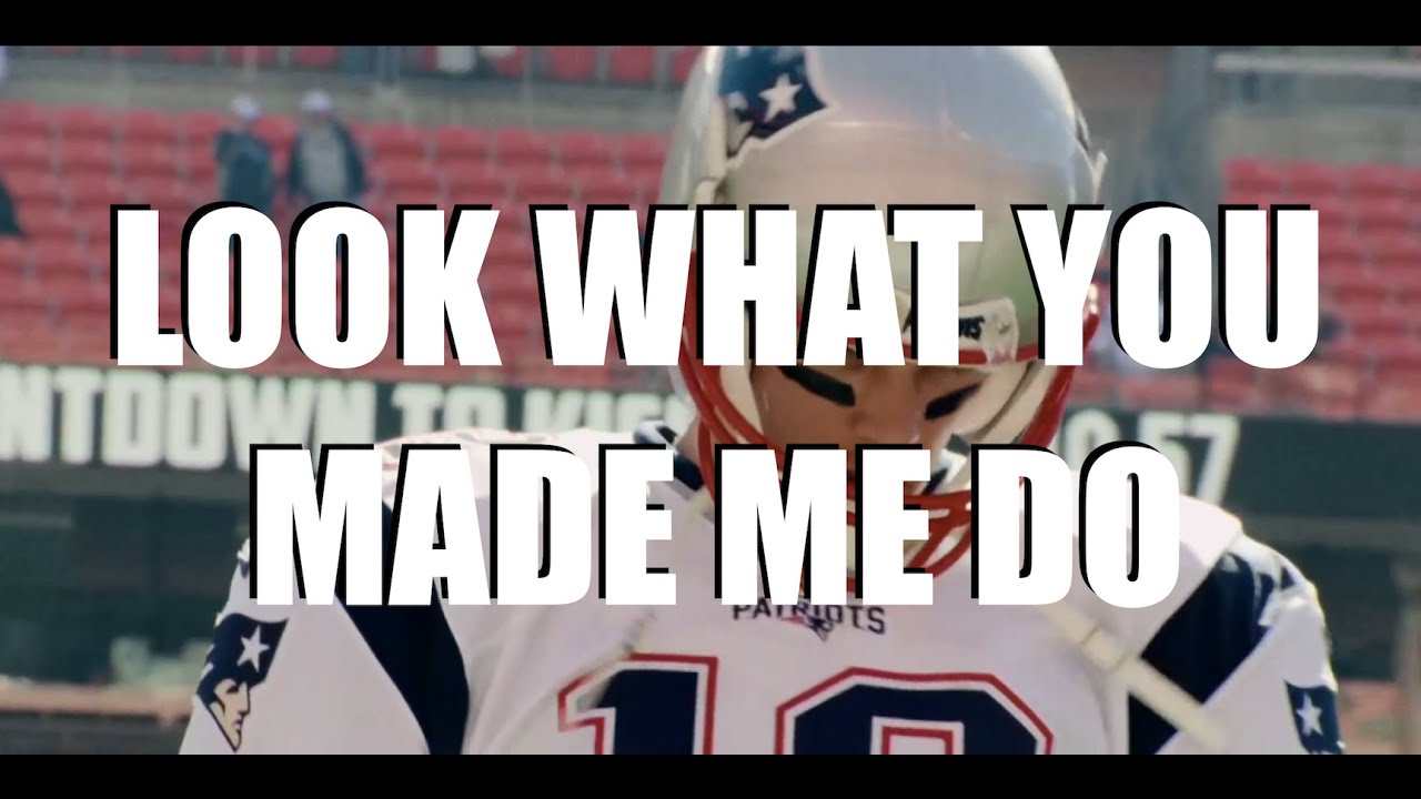 The Dynasty New England Patriots - Look What You Made Me Do #tombrady #taylorswift