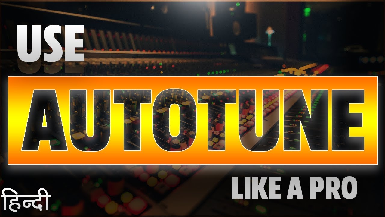 How To Use Autotune Like A Pro In Auto Mode In Hindi