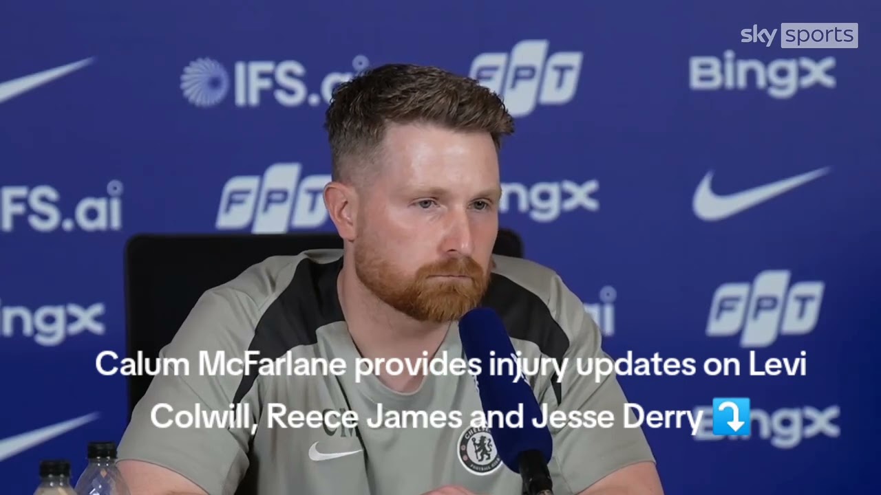 Calum McFarlane provides injury updates on Levi Colwill, Reece James and Jesse Derry