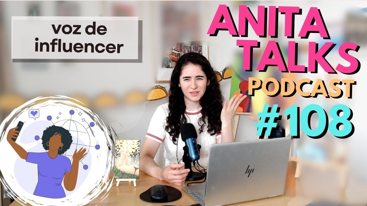 Voz de Influencer - Anita Talks #108
