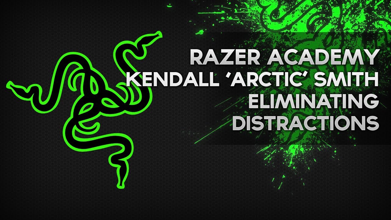 Razer Academy - arCtic - Eliminating Distractions - Episode 5