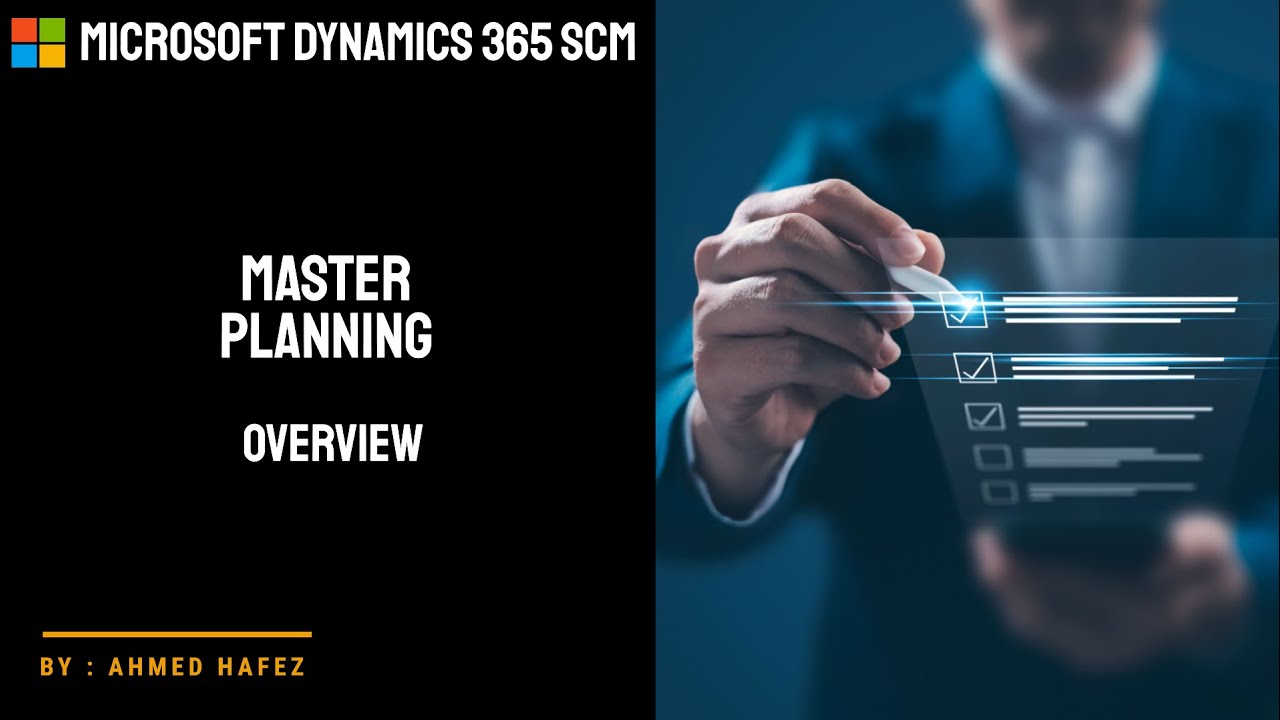 13 - Microsoft Dynamics 365 SCM - Master Planning - Overview