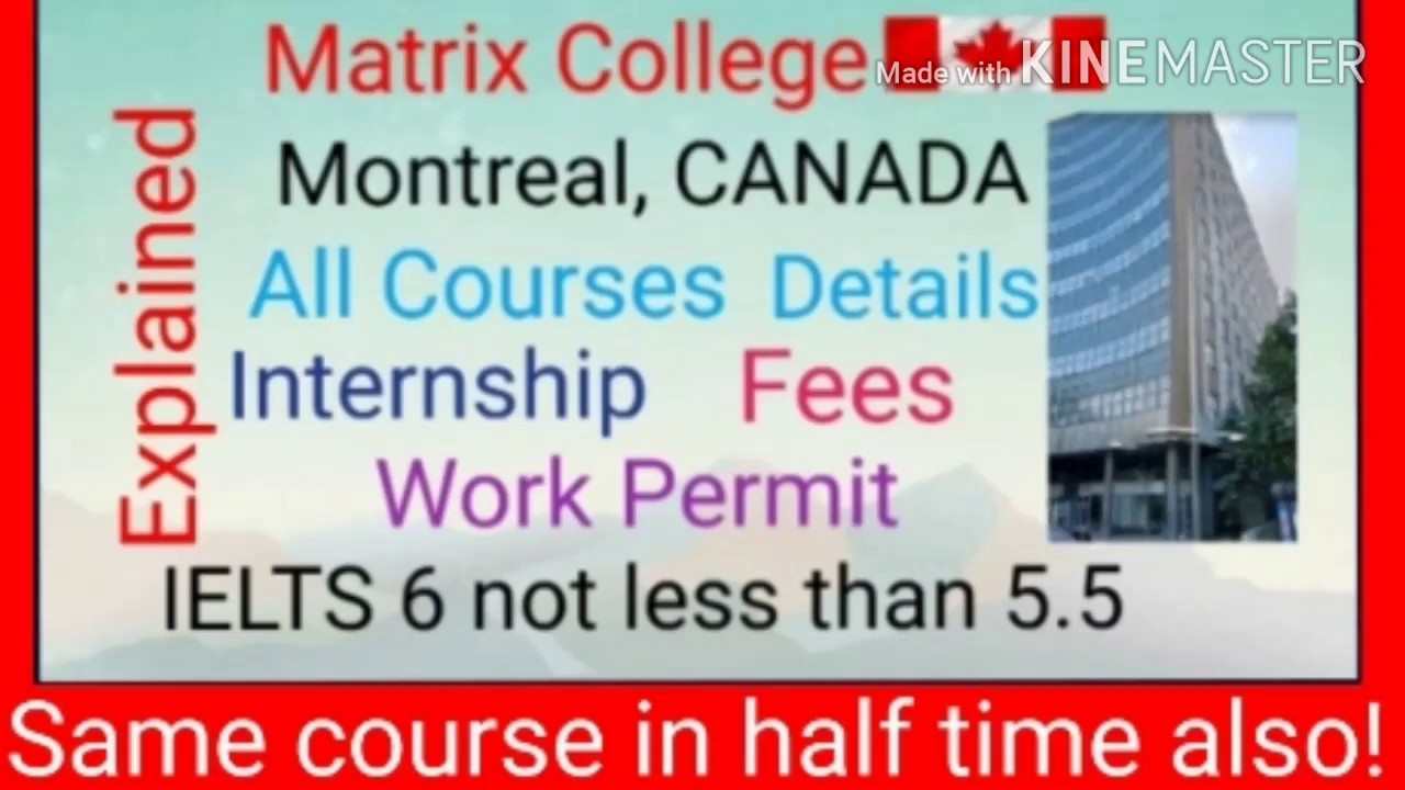 Matrix college montreal programs diplomas. Detailed video same course in 2, 3/2 and 1 yearWorkpermit