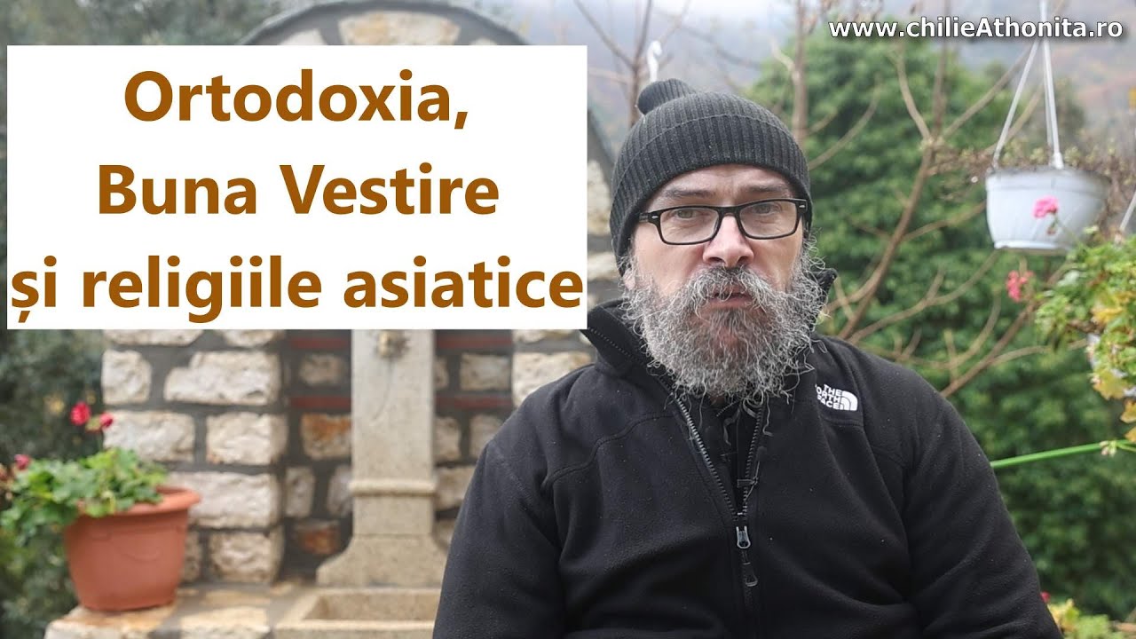 Ortodoxia, Buna Vestire și religiile asiatice - p. Teologos