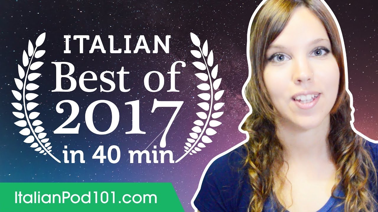 Learn Italian in 40 minutes - The Best of 2017