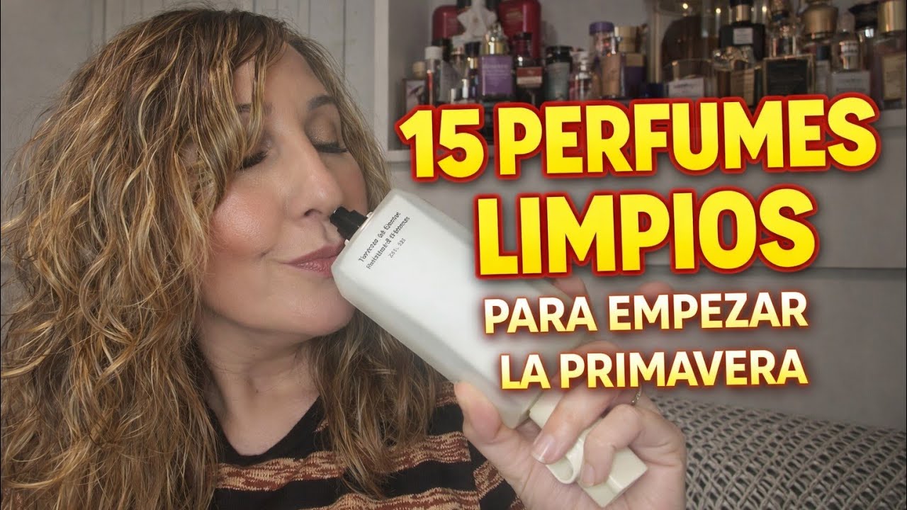 🫧🧼15 PERFUMES LIMPIOS PARA EMPEZAR LA PRIMAVERA 🌼🌻