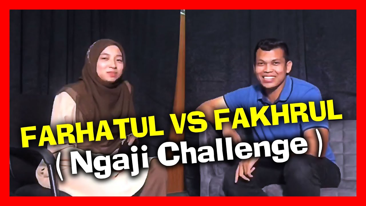 Farhatul VS Fakhrul ( Ngaji Challenge )