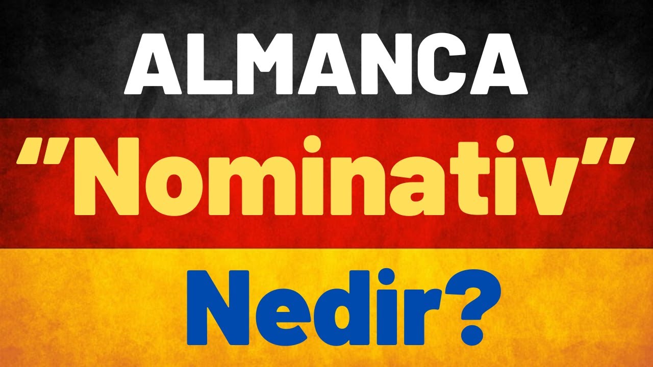 Ders 18 /Almanca A1Temel Seviye / Nominativ Nedir? 