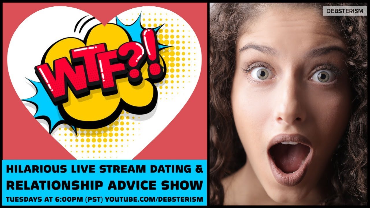 WTF? TUESDAY! #Dating #Relationship #Advice #Q&A (9/22/20)
