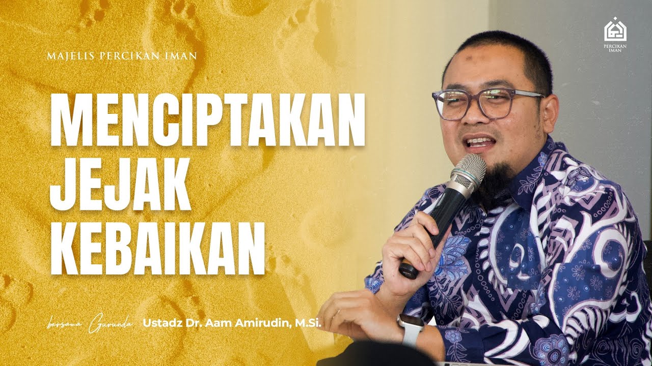 Menciptakan Jejak Kebaikan | Ahad 25 Januari 2026  [MPI Arjasari]