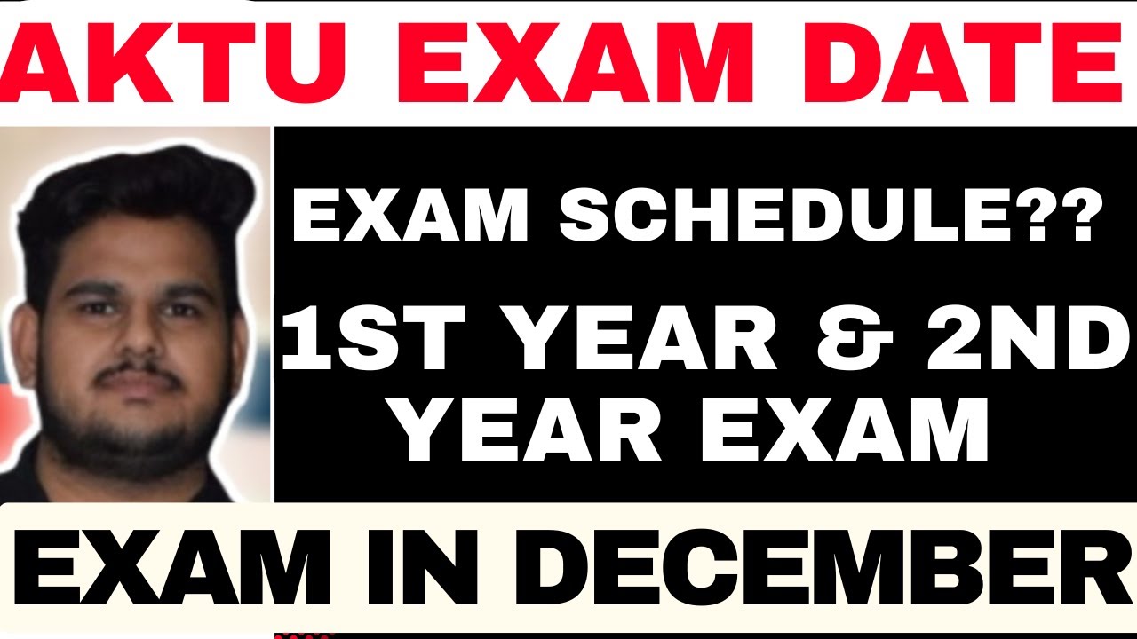 AKTU EXAM Date Out ?? | Aktu Btech 1st Year 2nd Year Exam Updates News | AKTU LATEST UPDATE