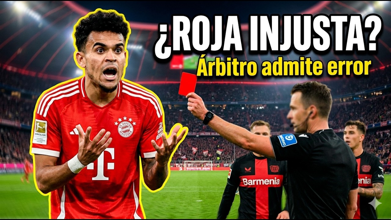 🔴 Luis Díaz: Roja Injusta, Gol y lo que PASÓ DESPUÉS | Bayern vs Leverkusen