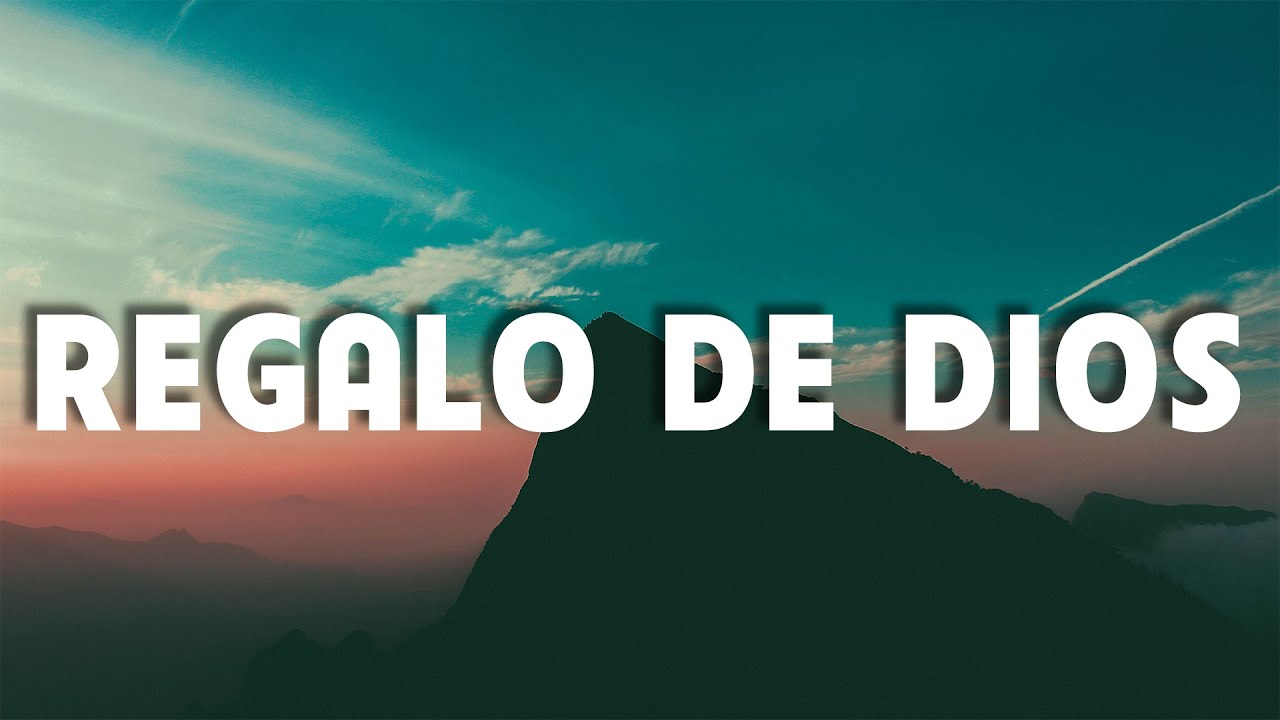 REGALO DE DIOS - NATANAEL CANO ( Letra / Lyrics )