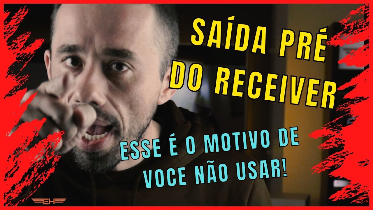 SAIBA DE UMA VEZ O QUE &Eacute; A SA&Iacute;DA PR&Eacute; DO SEU RECEIVER! | ELETROHALEN