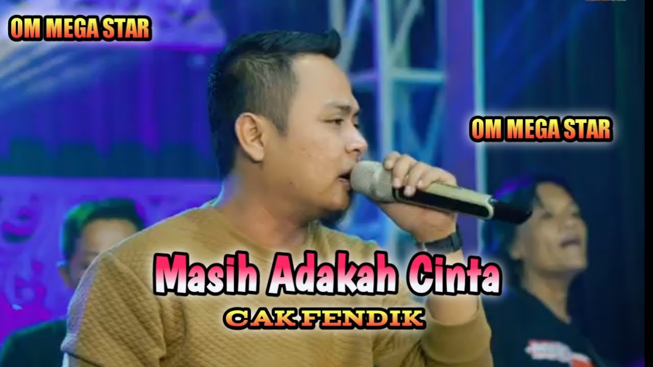 Masih adakah cinta - cak fendik, OM MEGA STAR
