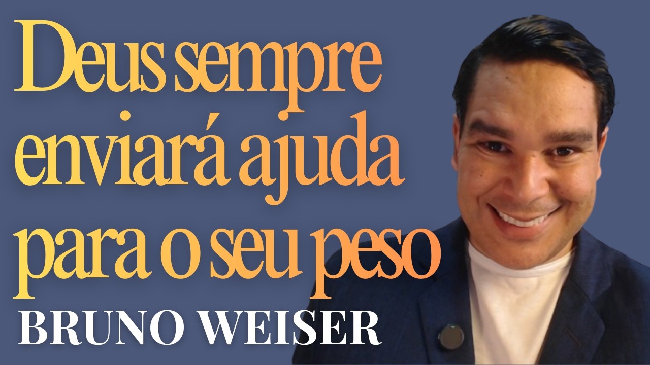 DEUS SEMPRE ENVIARÁ AJUDA PARA O SEU PESO | 322