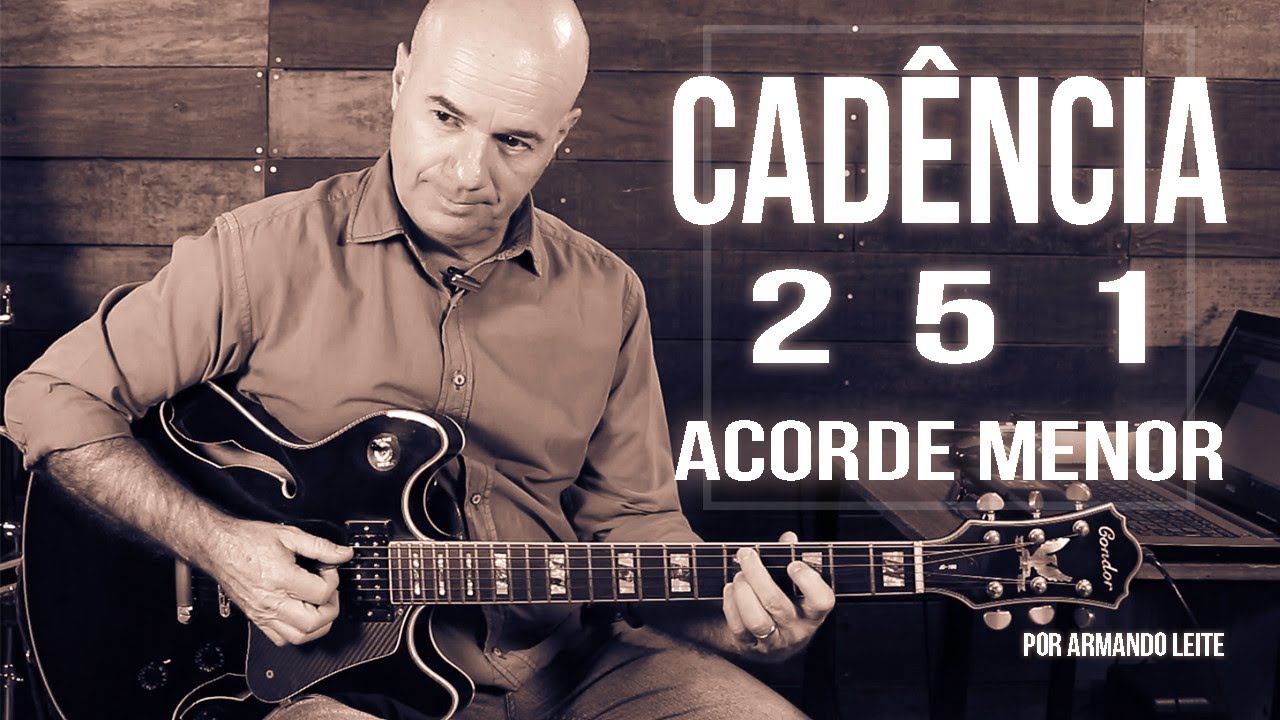 Cadência 2 5 1 para o acorde menor por Armando Leite
