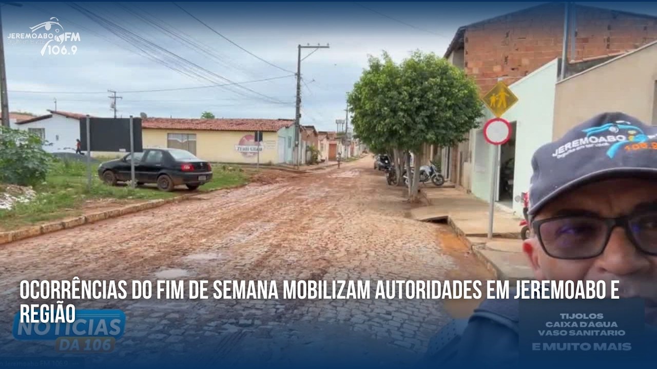 OCORRÊNCIAS DO FIM DE SEMANA MOBILIZAM AUTORIDADES EM JEREMOABO E REGIÃO