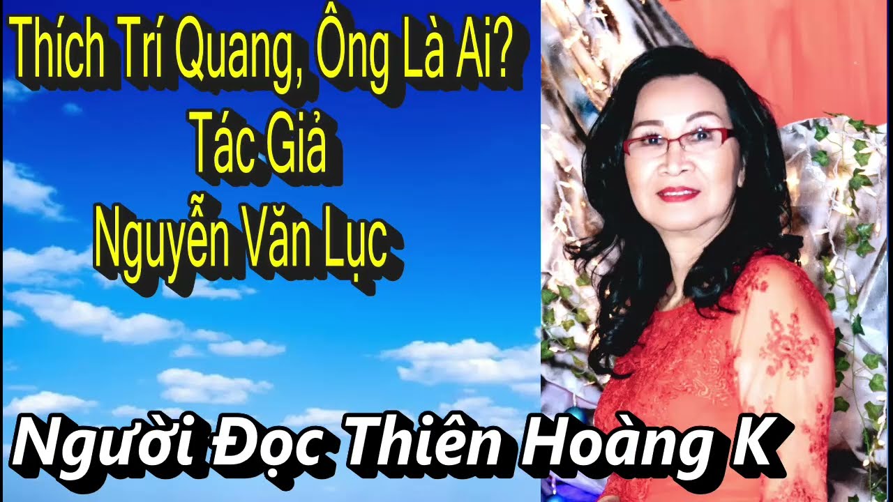 Thích Trí Quang, Ông Là Ai ? Tác Giả Nguyễn Văn Lục