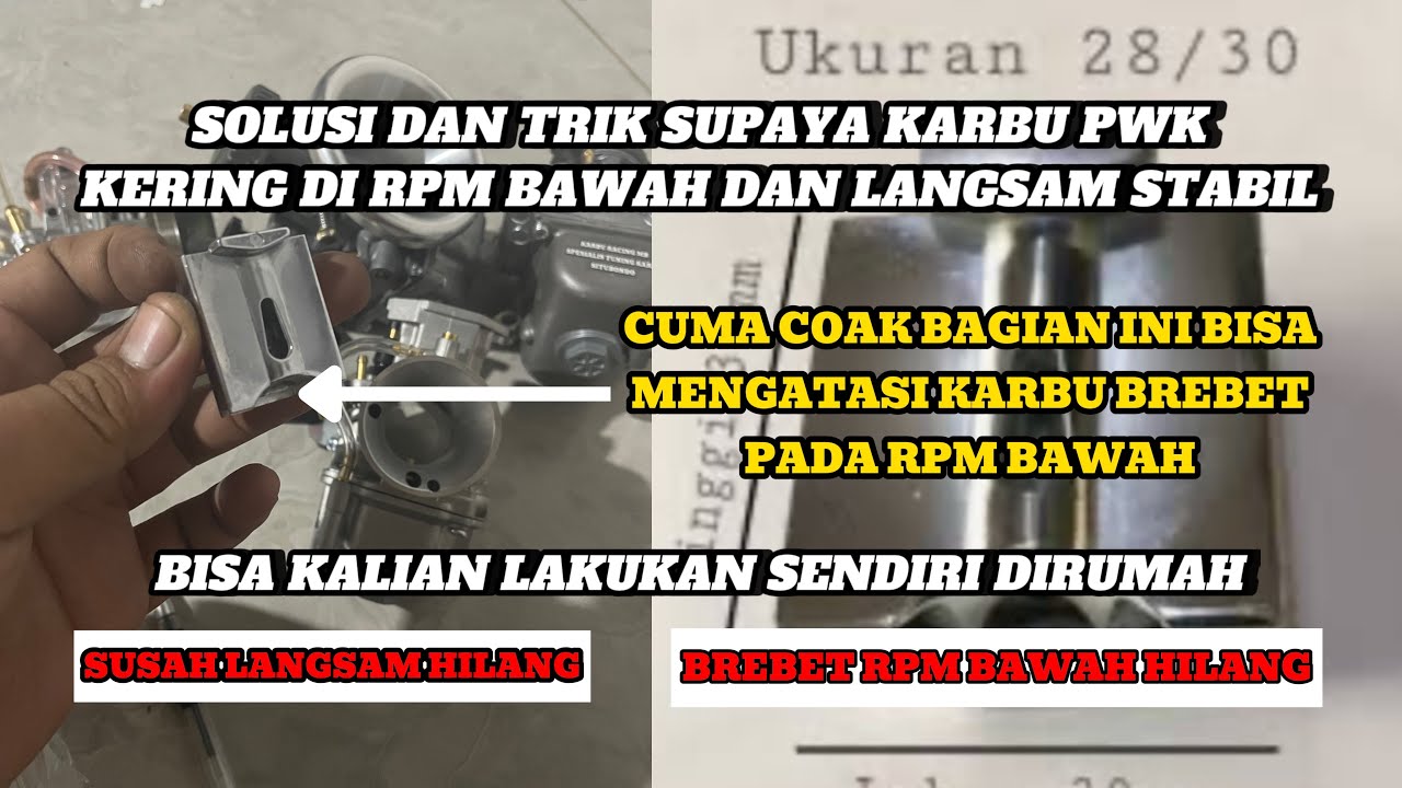 TRIK DAN SOLUSI KARBU PWK BREBET DI RPM BAWAH BASAH DAN SUSAH LANGSAM !!