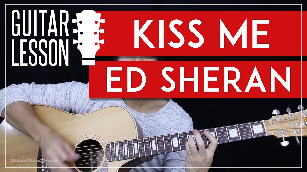 Kiss Me Guitar Tutorial - Ed Sheeran Guitar Lesson 🎸 |Easy Chords + Tabs + Guitar Cover|