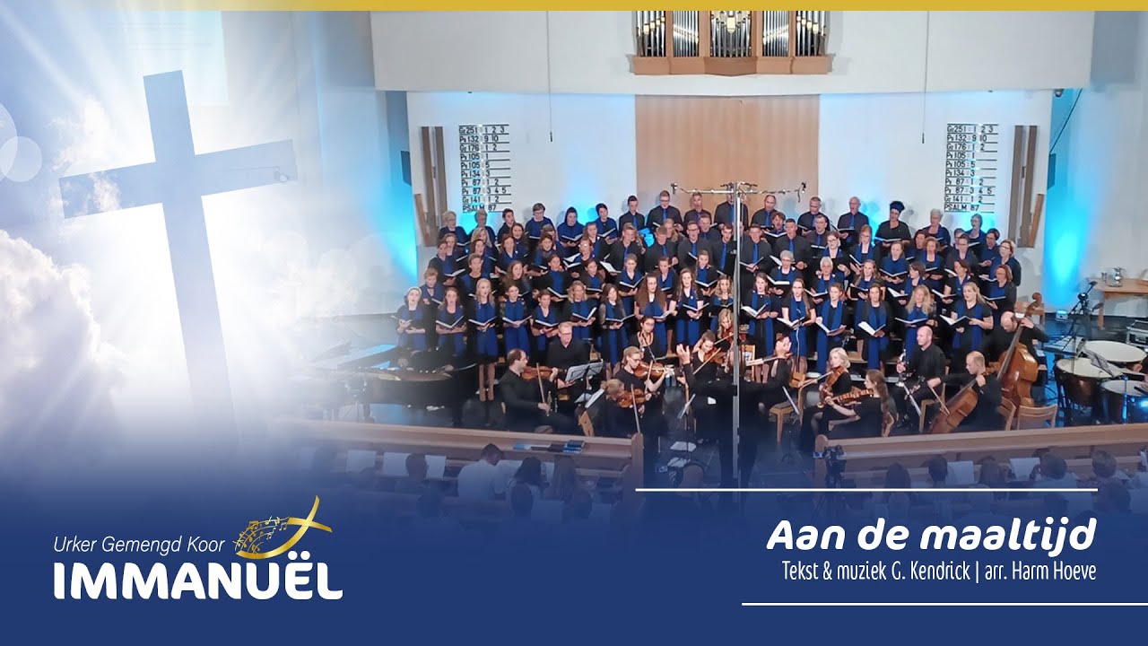 Aan de maaltijd wordt het stil - Urker Gemengd Koor Immanu&euml;l