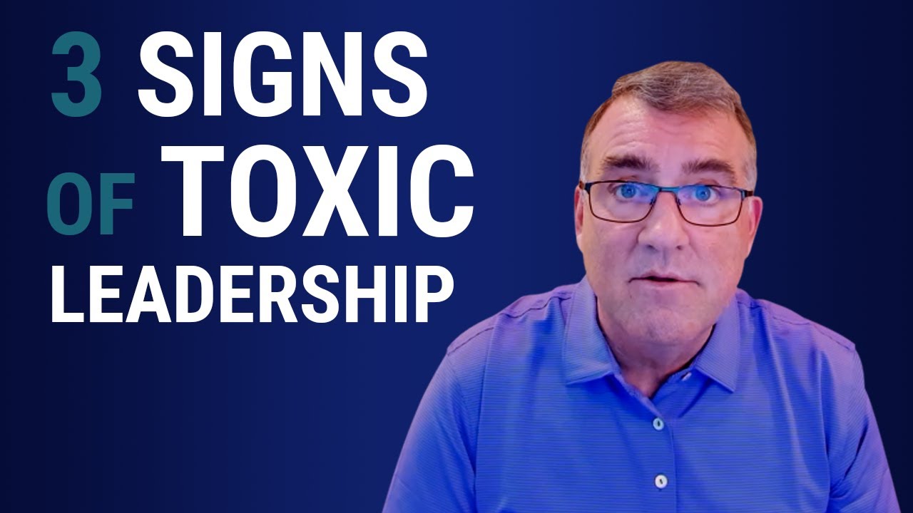 3 Signs of Toxic Leadership | Business and Leadership with John Boggs