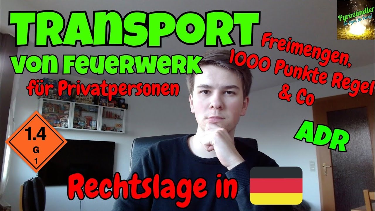 Transport von Feuerwerk | Rechtslage in DE für Privatpersonen | ADR Recht | Pyrozündler
