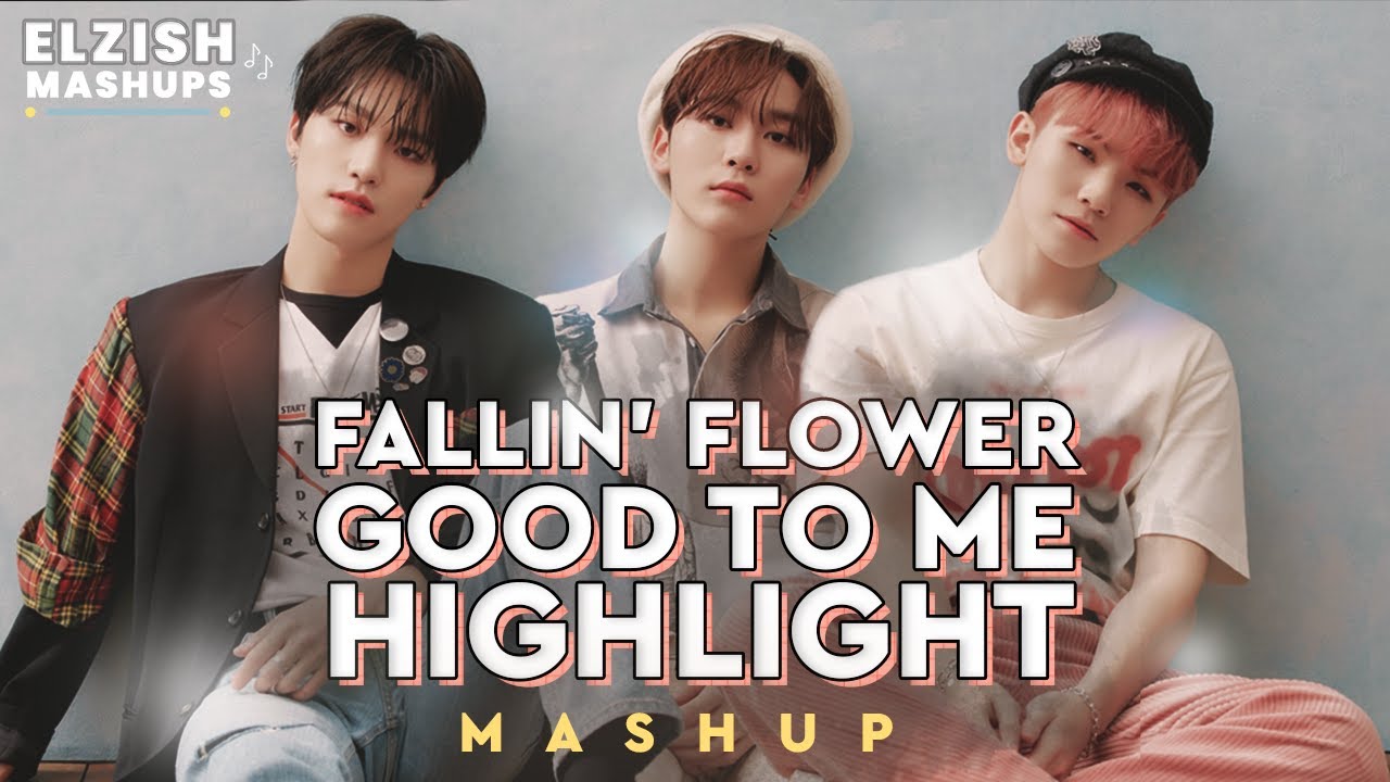 Fallin' Flower X Good To Me X HIGHLIGHT | SEVENTEEN Mashup | 舞い落ちる花びら