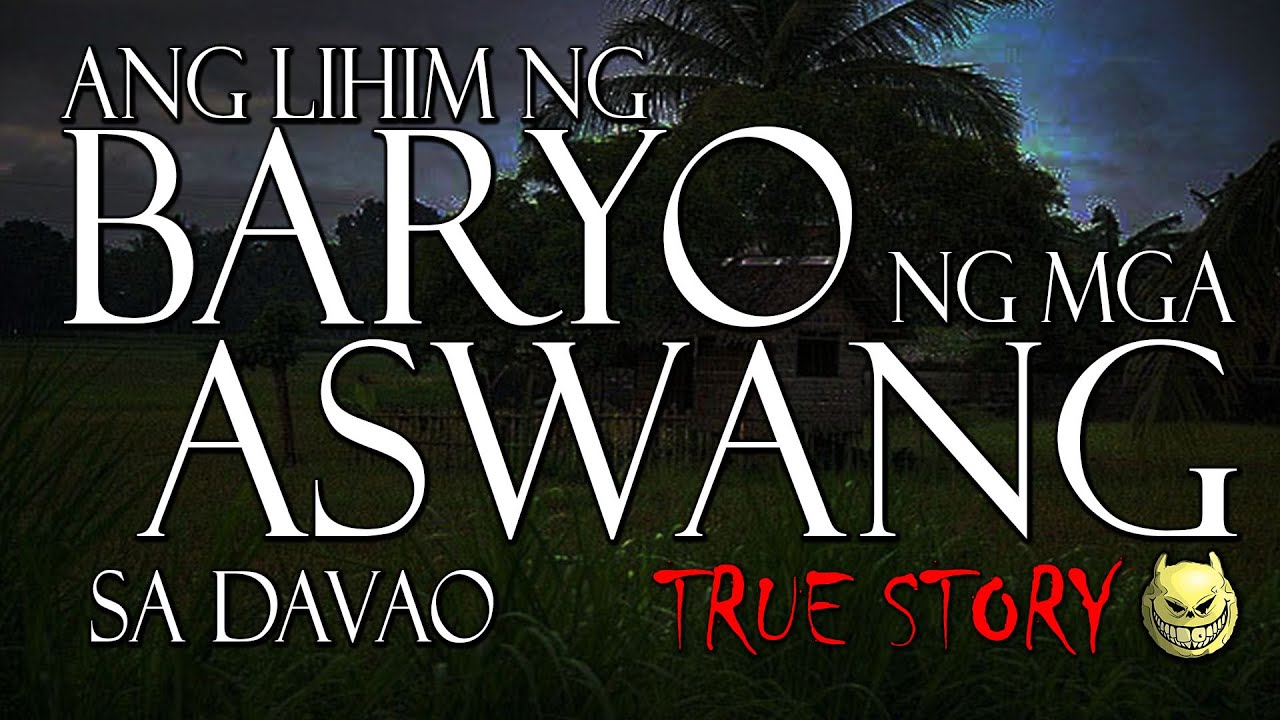ANG LIHIM NG BARYO NG ASWANG SA DAVAO - TRUE STORY