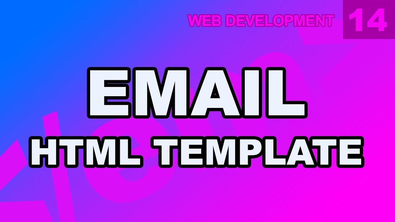 Web Development: 14 - Email HTML CSS Template
