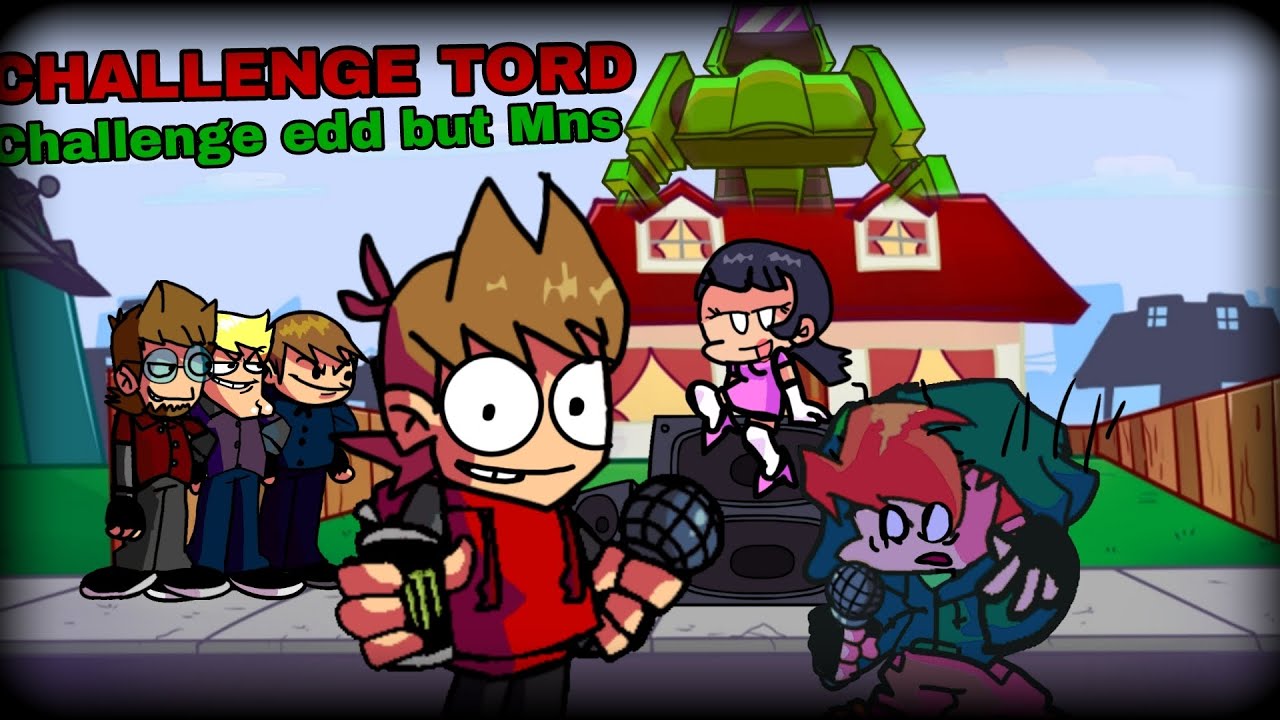 challenge tord (challenge edd but Mns)