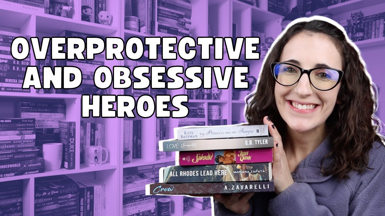 Romances with Overprotective and Obsessive Heroes | 