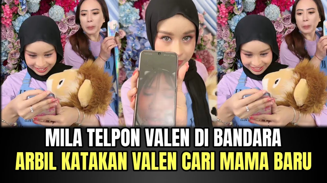 Mila Telpon Valen di Bandara, Arbil Katakan Valen Cari Mama Baru!