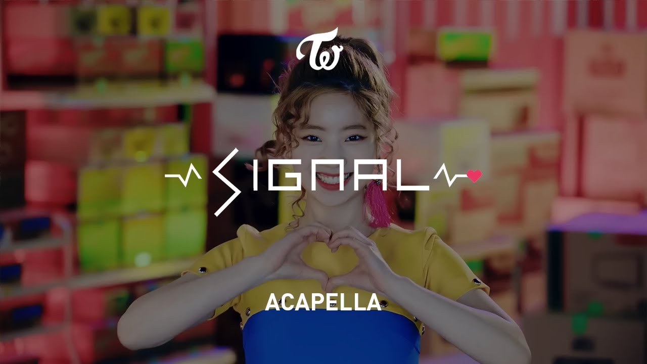 TWICE 「SIGNAL」 Acapella