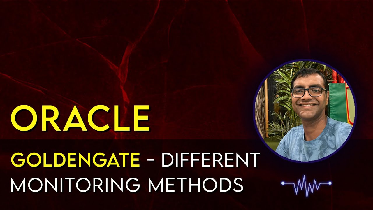 Oracle Goldengate Different Monitoring Methods