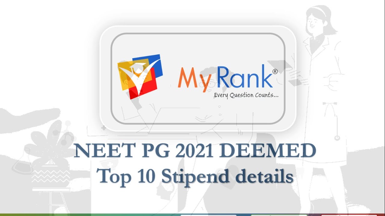 NEET PG 2021 DEEMED UNIVERSITIES , Top 10 Stipend Details for Clinical Courses [MYRANK]