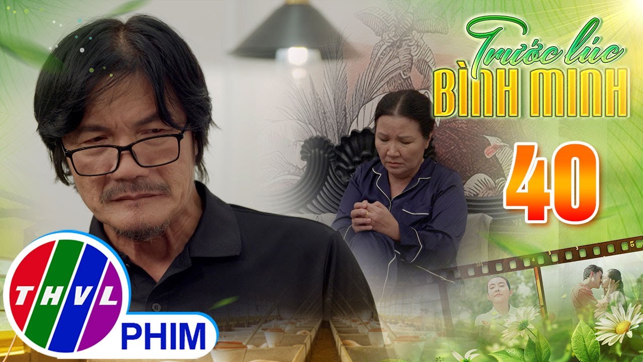 TRƯỚC LÚC BÌNH MINH - Tập 40[3]: Ông Phong tra hỏi vợ mình về chuyện quá khứ với kẻ thù